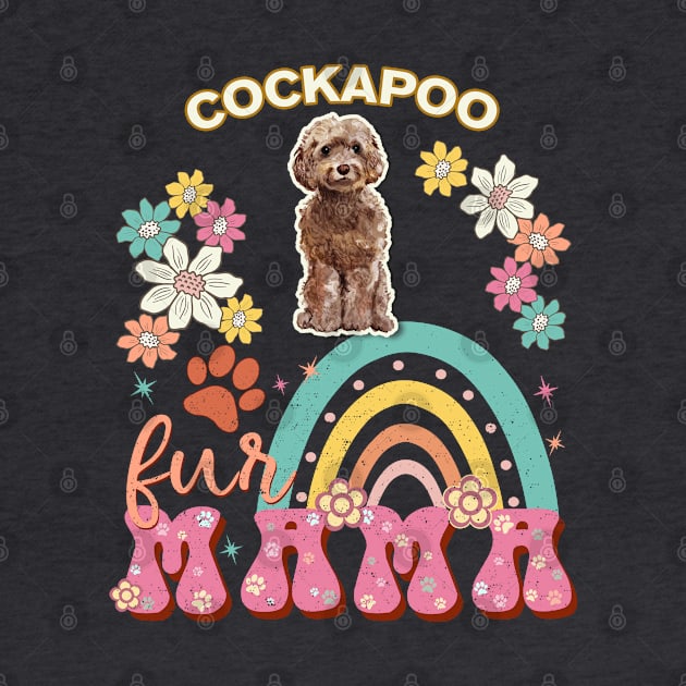 Brown Cockapoo Fur Mama, Brown Cockapoo For Dog Mom, Dog Mother, Dog Mama And Dog Owners by StudioElla